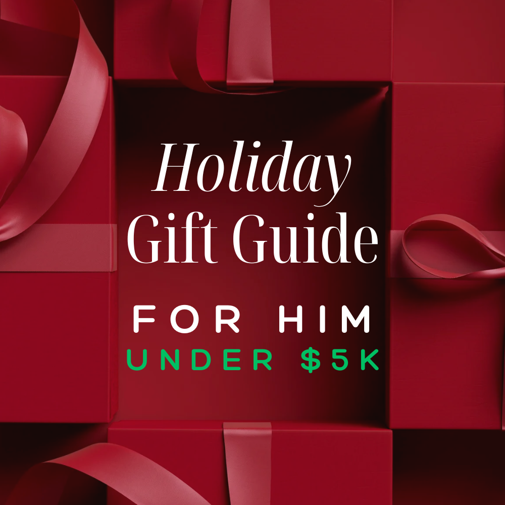 Holiday Gift Guide For Him Under $5K